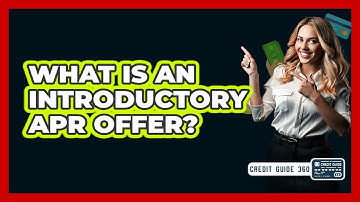 What Is an Introductory APR Offer?