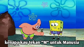 Padahal kau bisa tekan W untuk Wibu | Dubbing Meme Spongebob