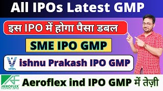 All IPOs GMP | Aeroflex industries IPO GMP | Vishnu Prakash IPO GMP | Bondada IPO GMP | SME IPO GMP
