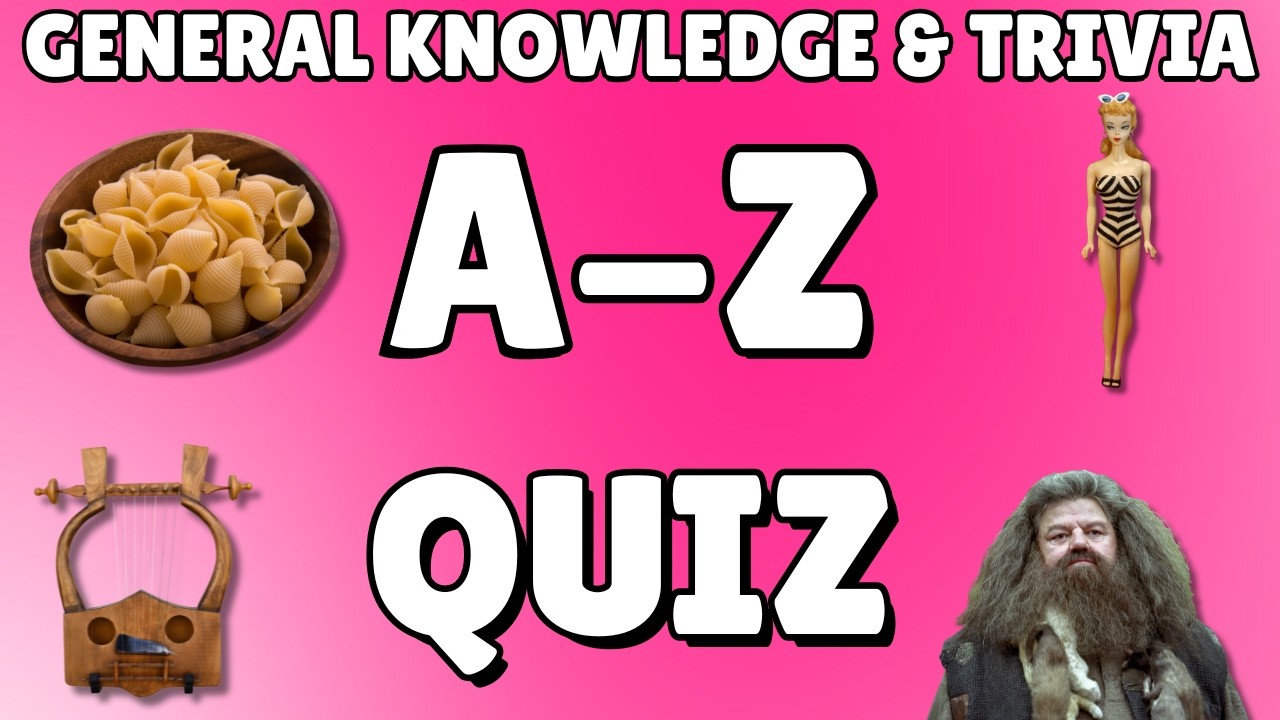 A-Z General Knowledge & Trivia Quiz, 26 Questions, Answers are in alphabetical order.