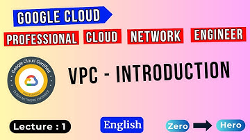 Lecture 1 | VPC - Overview | GCP Professional Cloud Network Engineer Training | GPM Tech Train