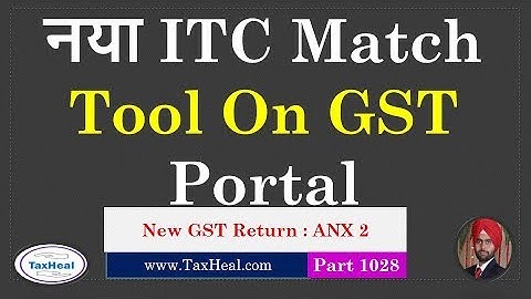 New ITC Matching Tool on GST Portal enabled I Taxheal