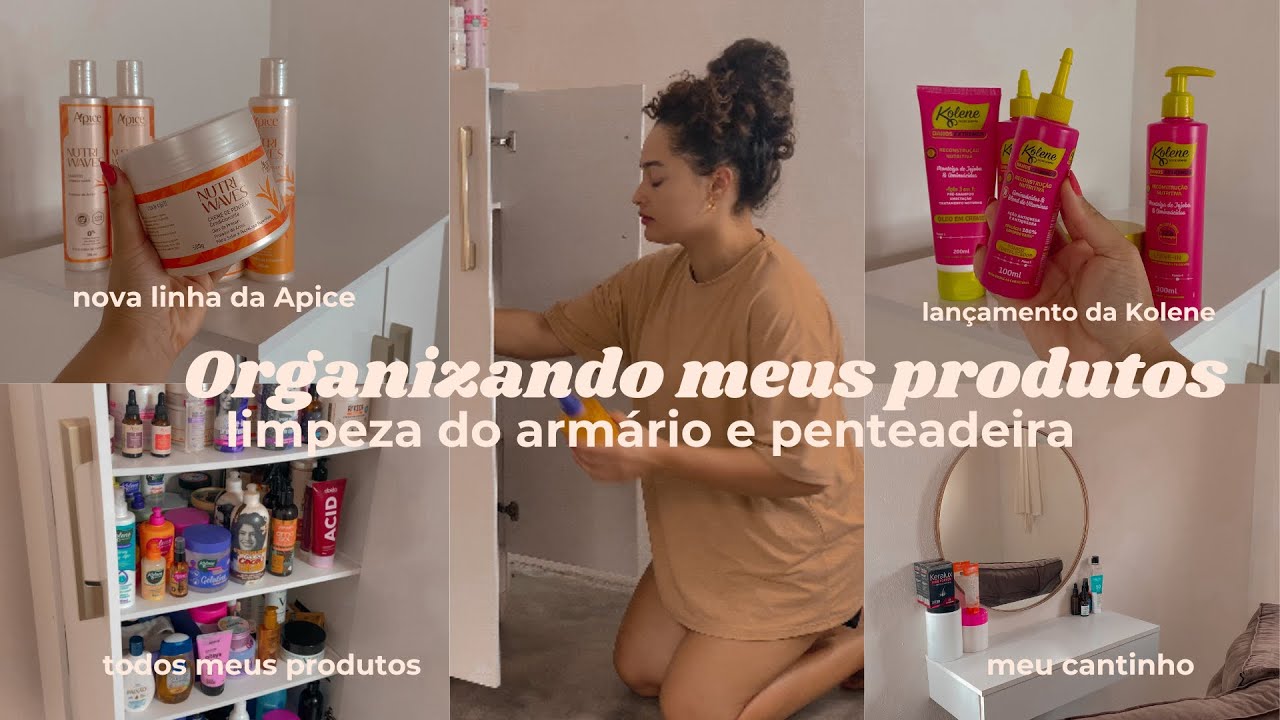organizando meus produtos de cabelo| limpeza, lançamento da Apice e ...