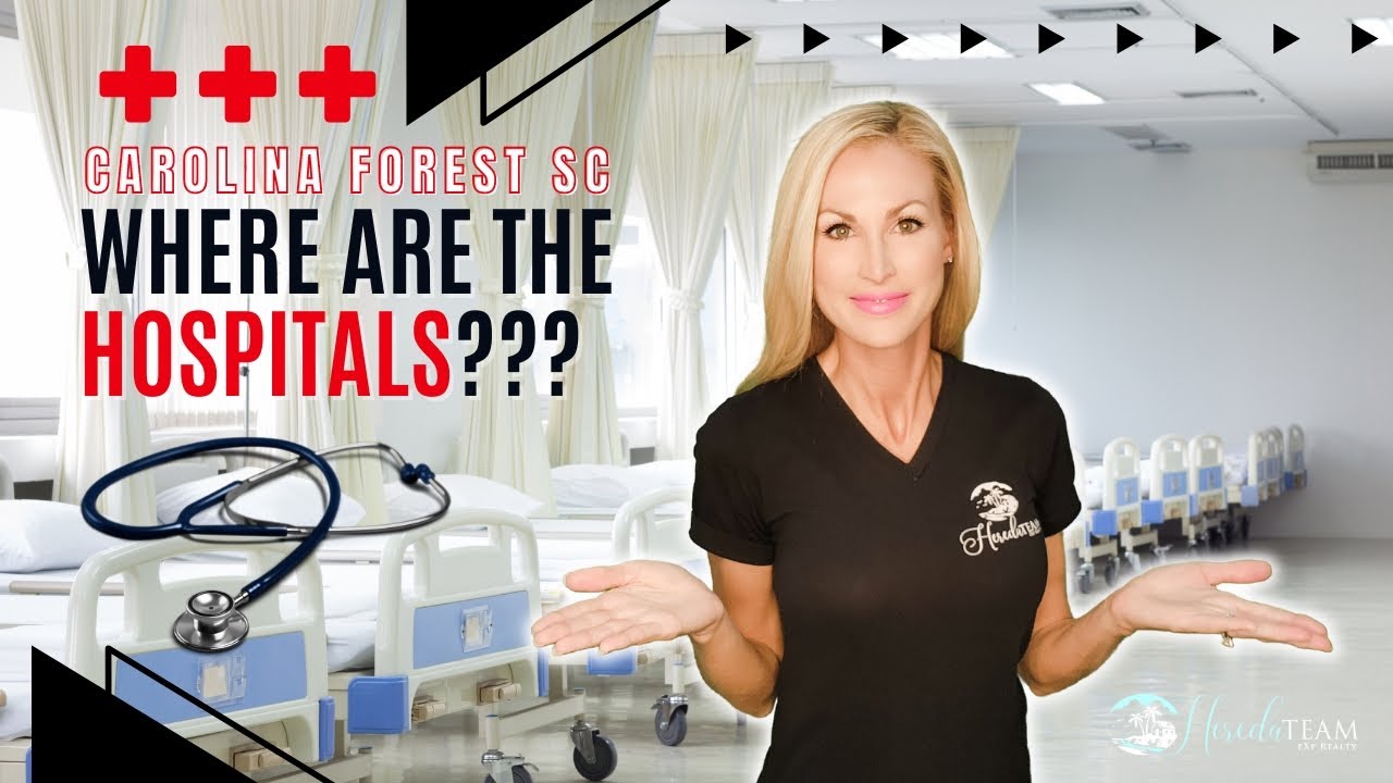 closest-hospital-to-carolina-forest-sc-myrtle-beach-youtube