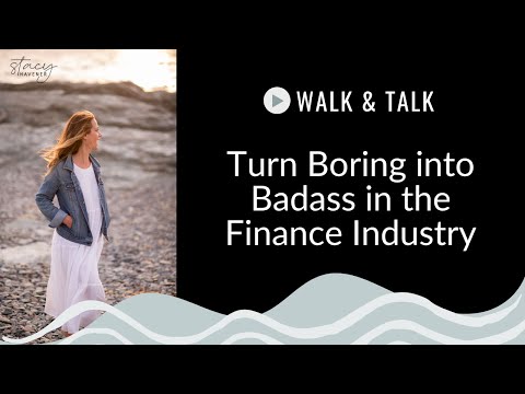 Turning Boring into Badass in the Finance Industry