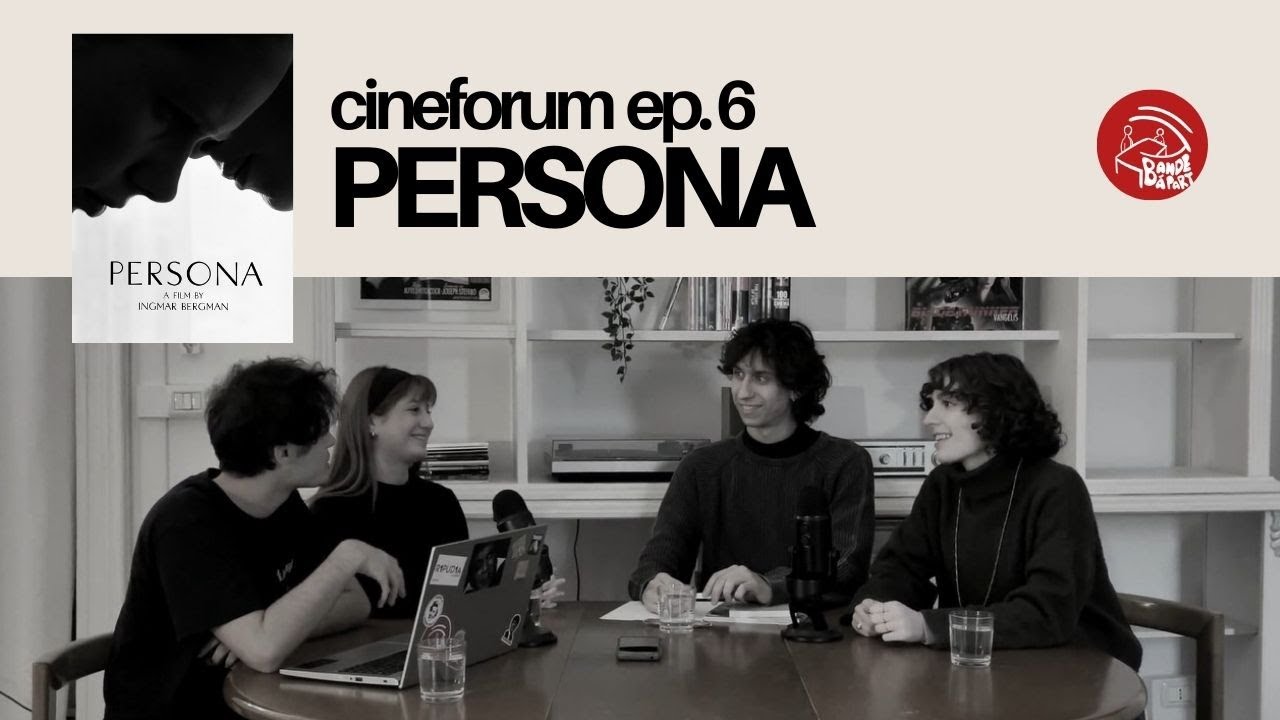 #Cineforum Ep.6 - Persona: Identità e Teatro