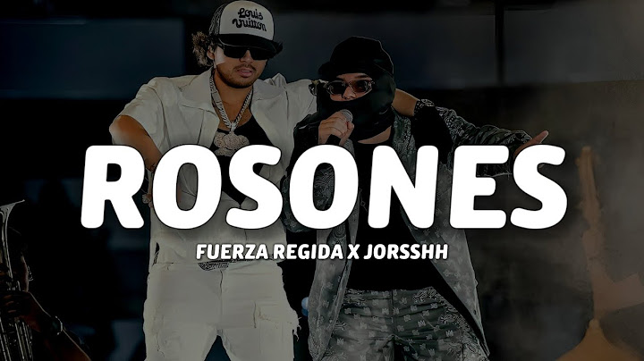 Fuerza Regida, Jorsshh - ROSONES (Letra/Lyrics)