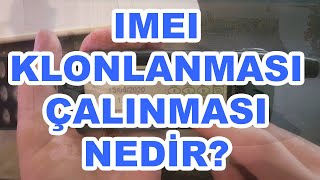 IMEI KLONLANMASI / IMEI ÇALINMASI NEDİR ?