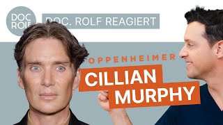 CILLIAN MURPHY - TRANSFORMATION in OPPENHEIMER - Dr. Rolf Bartsch
