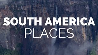 21 Best Places to Visit in South America - Travel Video image