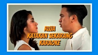 Rijja – Katakan Sekarang (Karaoke)