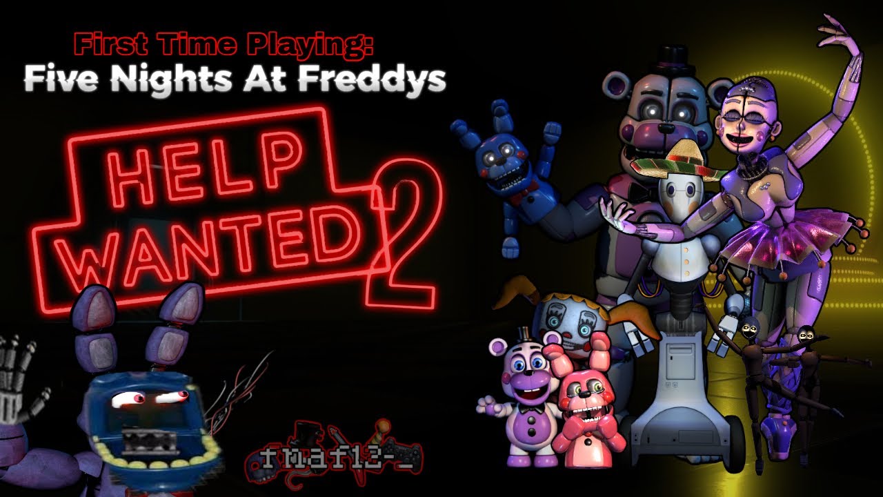 Playing FNaF Help Wanted 2 for the FIRST TIME... - YouTube