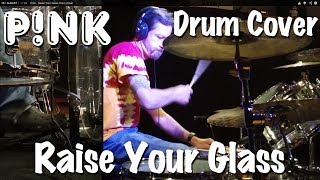 Pink - Raise Your Glass Drum Cover