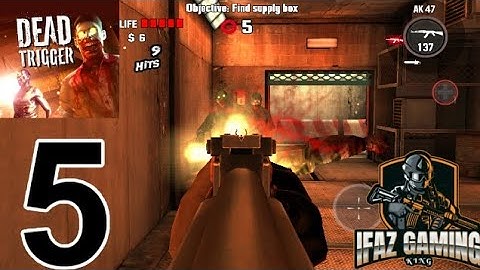 Dead trigger - gameplay walkthrough part 5 -(IOS,Android)