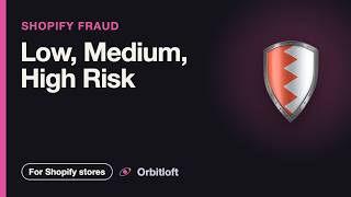 Shopify Order Risk Levels Explained: Low, Medium, High