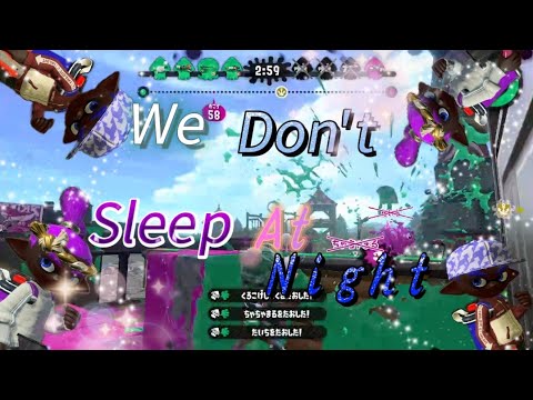 スーパープレイキル集×We Don't Sleep At Night 【スプラトゥーン2】