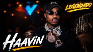 Quavo - HAAVIN (LEGENDADO)