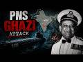The Ghazi Attack | The Untold Story of PNS Ghazi and the 1971 India-Pakistan War