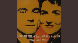 Video thumbnail of "Robert Miles - One and One (feat. Maria Nayler) (Radio Without the Beat)"