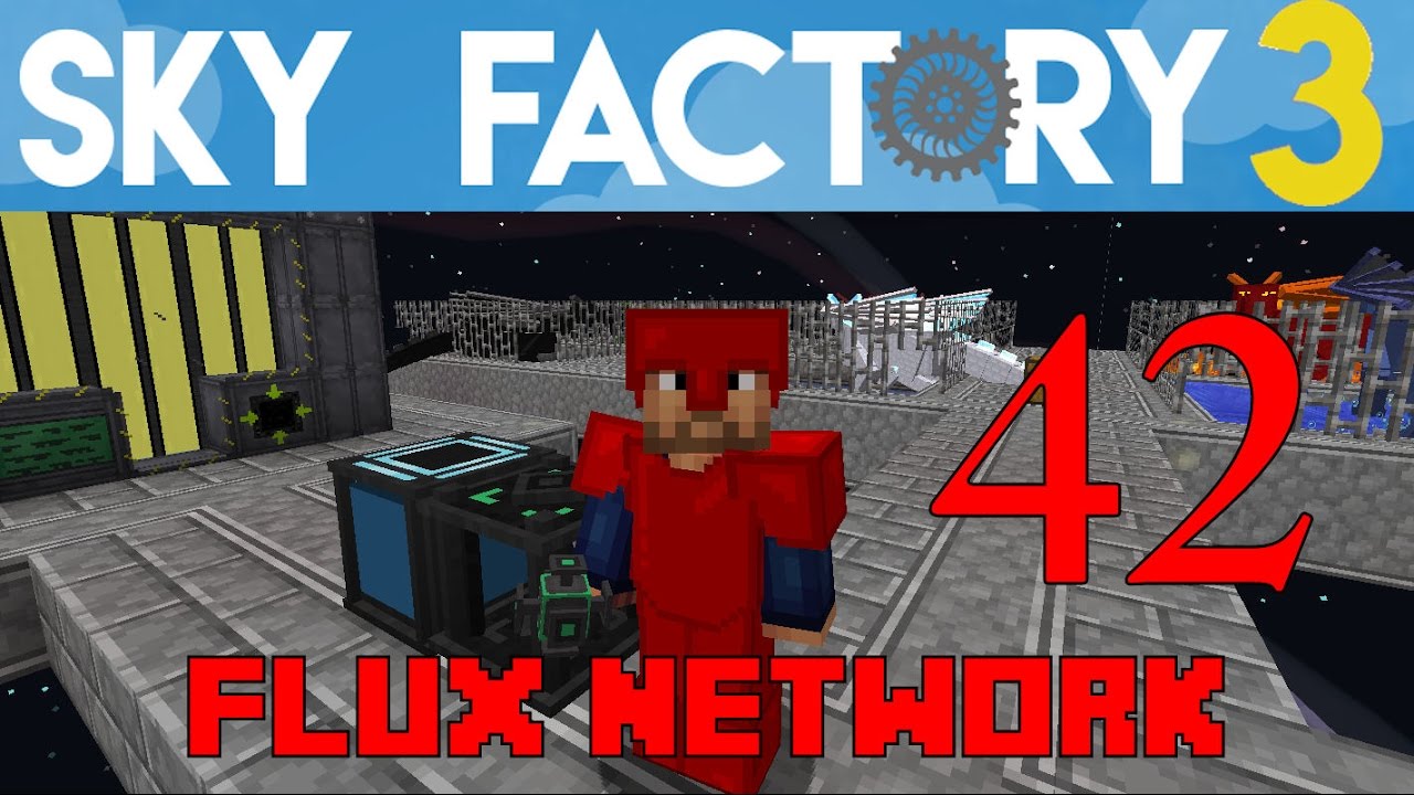 Ep 42 / Flux Network / Sky Factory 3.0 / FTB / Minecraft / Tutorial ...
