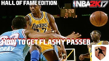 NBA 2K17 HOW TO GET HALL OF FAME FLASHY PASSER