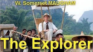 The Explorer  by W. Somerset MAUGHAM (1874 - 1965) by Literary Fiction Audiobooks