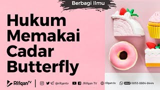 Hukum Memakai Cadar Butterfly - Ustadz Dr. Syafiq Riza Basalamah, Lc, M.A