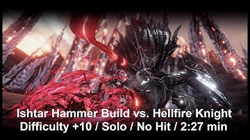CODE VEIN - Hellfire Knight +10 Difficulty, Solo, No Item, No Damage, 2:27 Kill, Ishtar Hammer Build