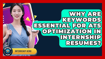 Why Are Keywords Essential For ATS Optimization In Internship Resumes? - Internship Hero
