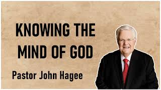 pastor john hagee sermons - Knowing the Mind of God