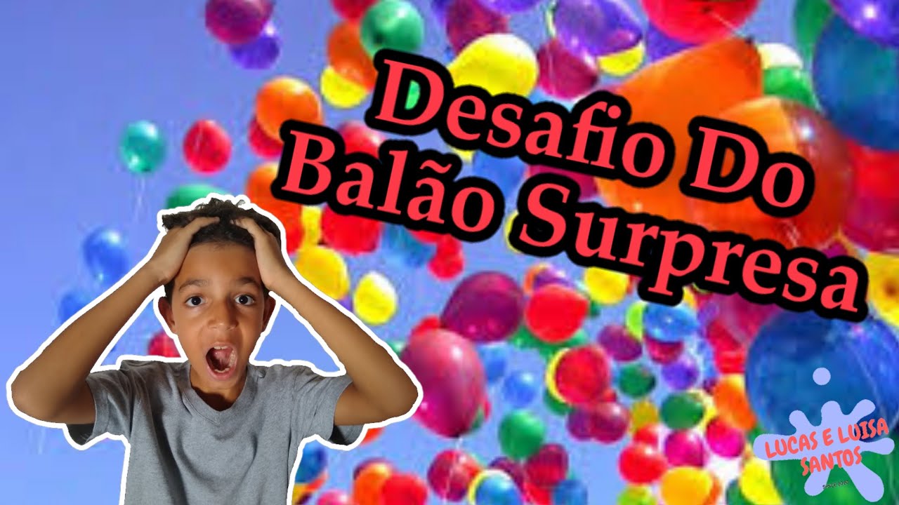Desafio Do Balão Surpresa Youtube