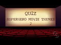 QUIZ: Superhero Movie Themes 2