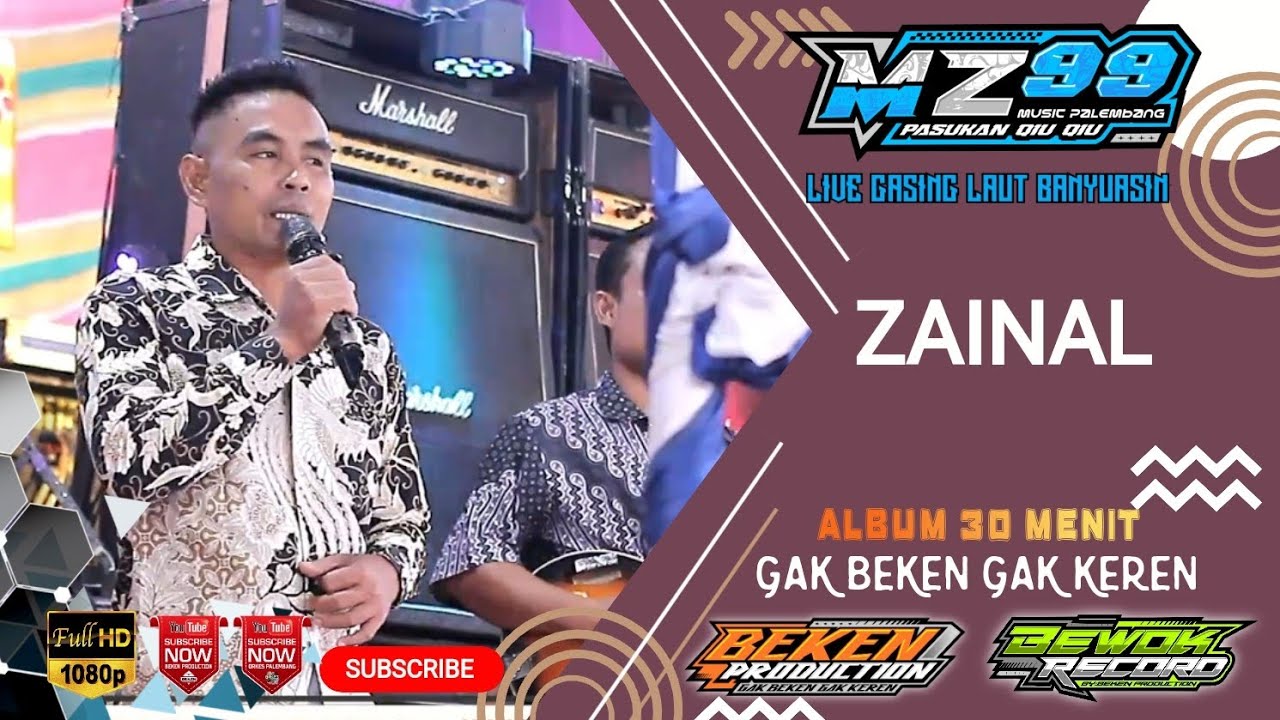 Album MZ Music 99 | Zainal | Live Gasing Laut Banyuasin | WD Diki ń Luluk | Beken Production