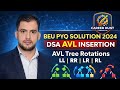 BEU PYQ SOLUTION 2024 DSA AVL INSERTION 