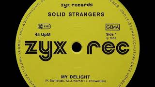 SOLID STRANGERS - My Delight [ITALO-DISCO] [1985]
