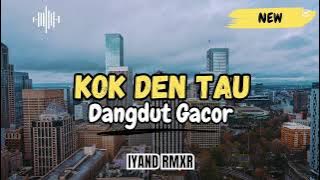 Dangdut Minang KOK DEN TAU DARI DULU || IYAND RMXR _ New 2025