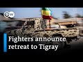 Tigrayan fighters announce they are withdrawing from rest of Ethiopia | DW News