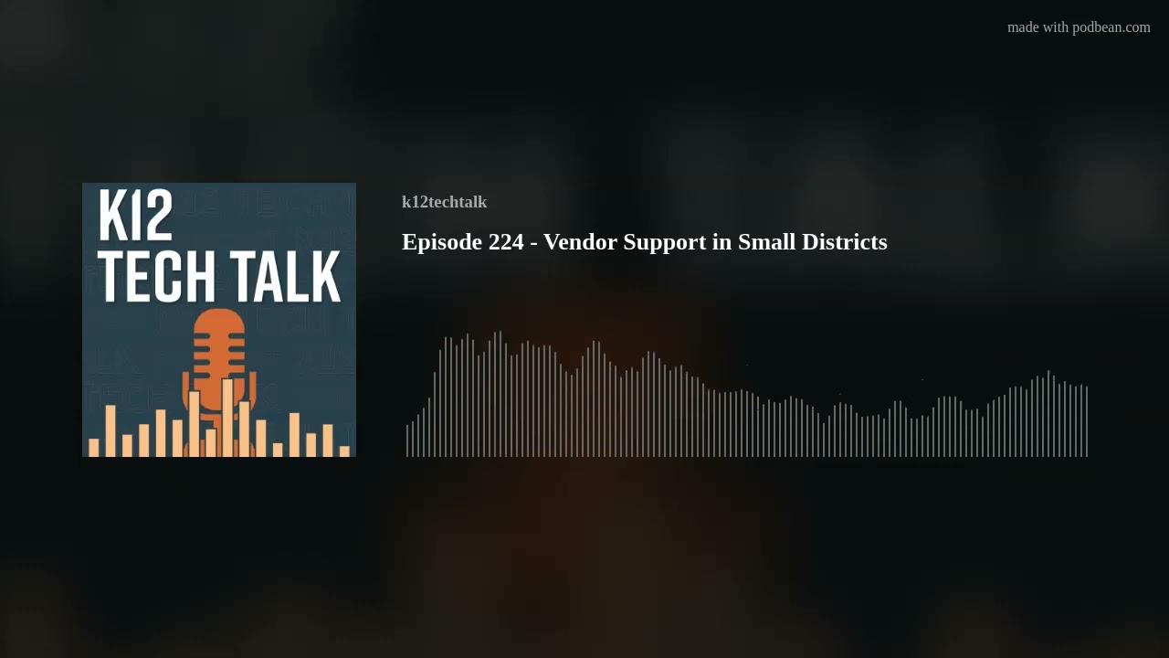 Episode 224 - Vendor Support in Small Districts