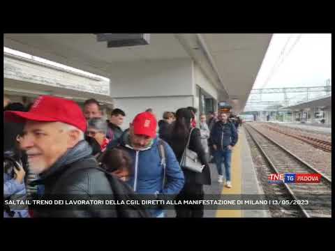 SALTA IL TRENO DEI LAVORATORI DELLA CGIL DIRETTI ALLA MANIFESTAZIONE DI MILANO | 13/05/2023