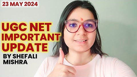 UGC NET 2024 IMPORTANT UPDATE FOR ALL ASPIRANTS BY SHEFALI MISHRA