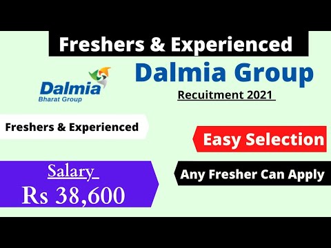 Dalmia Group Recruitment 2021 |Salary- Rs 38,600| Freshers & Experienced |Easy Selection |All India