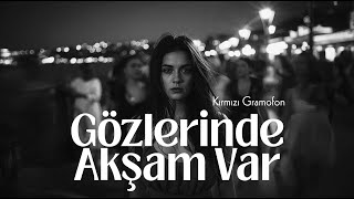 Gözlerinde Akşam Var - Kırmızı Gramofon Psychedelic Anatolian Rock