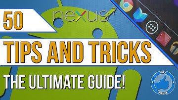 50 Nexus 7 Android Hints and Tips - The Ultimate Guide