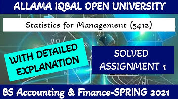 Statistics for Management (5412-1) AIOU Solved Assignment Spring 2021-  BS Accounting & Finance