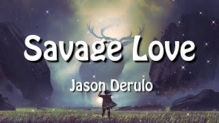 Jason Derulo - Savage Love (Lyrics)