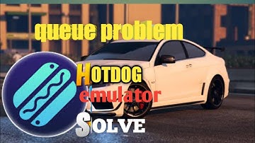 Hot dog emulator queue problem solved|hot dog emulator queue fix