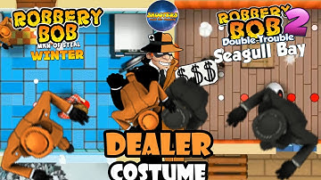 Robbery Bob  – New Costume:  DEALER - Part 21