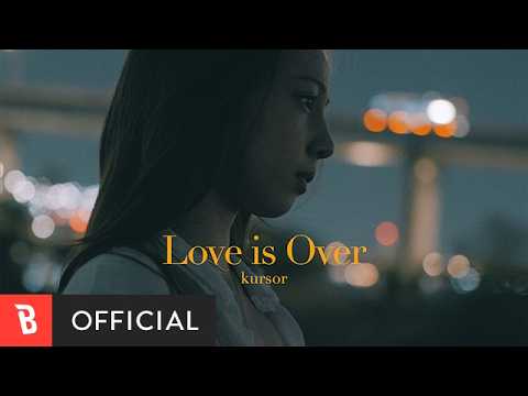 [MV] kursor - Love is Over