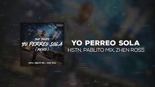 Bad Bunny - Yo Perreo Sola (HSTN, Pablito Mix & Zhen Ross Remix)