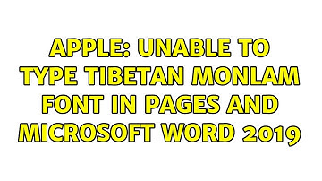 Apple: Unable to type Tibetan Monlam font in Pages and Microsoft Word 2019